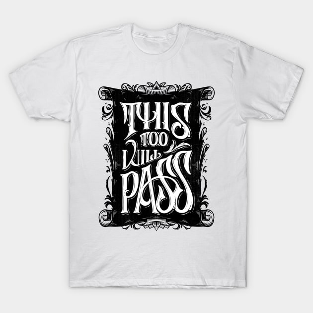 This too will pass T-Shirt by Fredoep